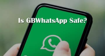 Is GBWhatsApp Safe
