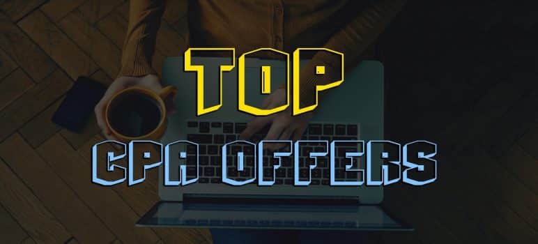 100+ Top CPA Offers – Most Converting